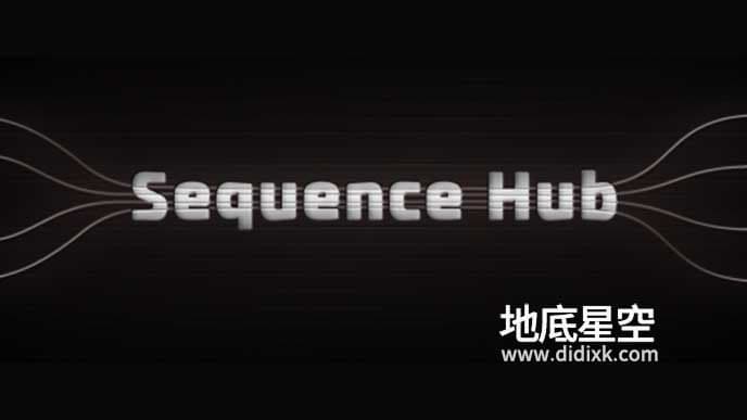 PR脚本-快速浏览嵌套序列项目管理 Sequence Hub V1.1.1+使用教程