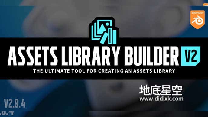 Blender插件-资产预设一键生成插件 Assets Library Builder v2.0.4